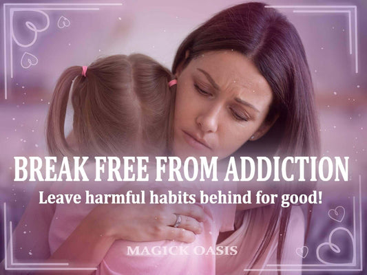 BREAK FREE from ADDICTION spell-Remove bad habits, Stop drug abuse, Get healthy! Start a life free from addiction now! - MagickOasis