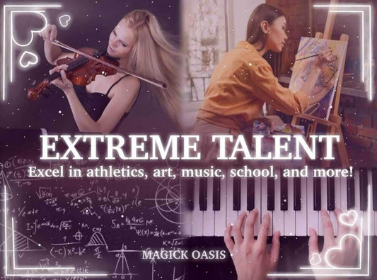 EXTREME TALENT spell - become the world's most TALENTED! Excel in art, music, dance, math, language, sports, and more effortlessly! - MagickOasis
