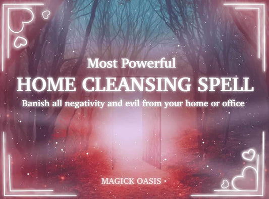 HOME CLEANSING SPELL - remove all evil, cleanse all negativity, and banish all evil eyes and voodoo from your home or office! - MagickOasis