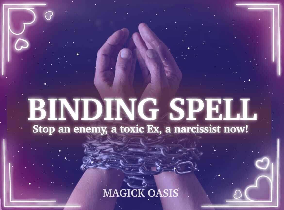 ULTIMATE BINDING SPELL - Stop all  who wish you harm. Prevent an enemy from hurting you. Bind a toxic Ex, Same day results! - MagickOasis