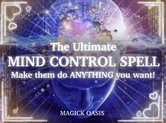 MIND CONTROL spell to make them do ANYTHING you want! Use mind implants to persuade them and control their thoughts! Same day results! - MagickOasis