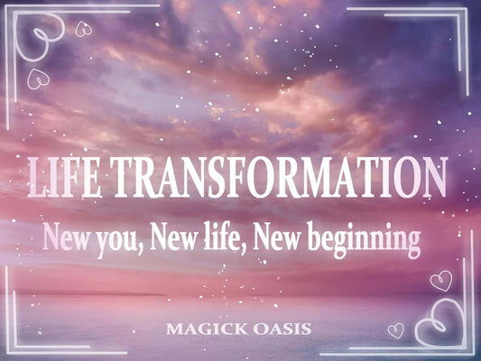 LIFE TRANSFORMATION SPELL- Change Your Life, tired of your life? Need Changes? Create the perfect life, Start a New Life Now! Love, success - MagickOasis